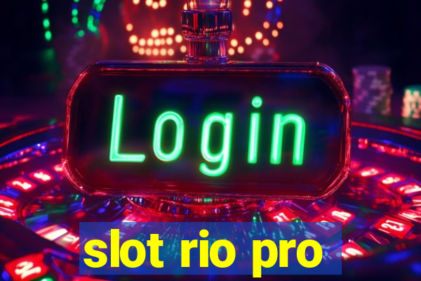 slot rio pro